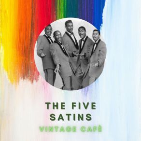 The Five Satins - Vintage Cafè album cover