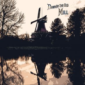 Down By The Old Mill album cover