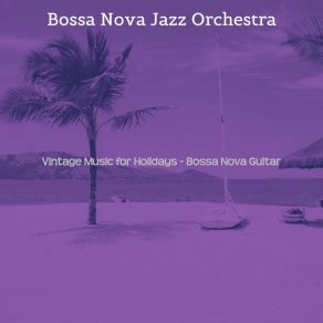 Vintage Music For Holidays - Bossa Nova Guitar album cover