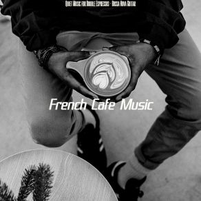 Quiet Music For Double Espressos - Bossa Nova Guitar album cover