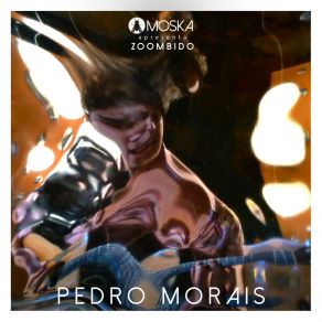 Moska Apresenta Zoombido: Pedro Morais album cover
