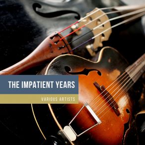 The Impatient Years album cover