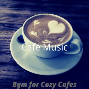 Bgm For Cozy Cafes album cover