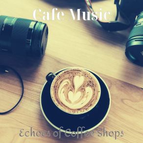 Echoes Of Coffee Shops album cover