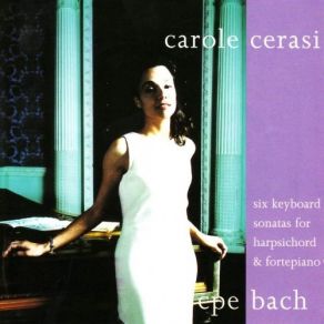 Bach C. P. E. - Six Keyboard Sonatas For Harpsichord And Fortepiano - Carole Cerasi album cover
