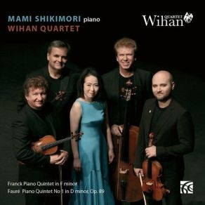 Franck, Faure - Piano Quintets - Mami Shikimori, Wihan Quartet album cover