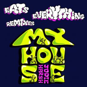 My House (Eats Everything Remixes) album cover