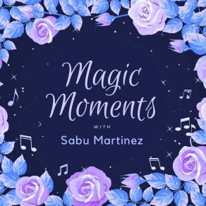 Magic Moments With Sabu Martinez album cover