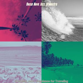Brazilian Jazz - Ambiance For Traveling album cover