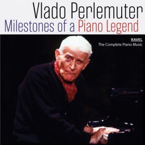 Milestones Of A Piano Legend: Vlado Perlemuter, Vol. 7 album cover