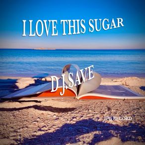 I Love This Sugar album cover