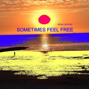 Sometimes Feel Free album cover