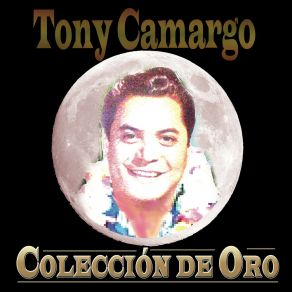 Tony Camargo Colección De Oro album cover