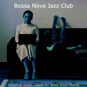 Bossa Quintet - Bgm For Work From Home album cover