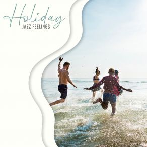 Holiday Jazz Feelings (Summer Smooth Chilled Vibes) album cover