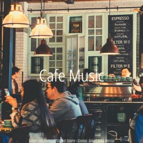 Music For Favorite Coffee Shops - Casual Bossa Nova Guitar album cover