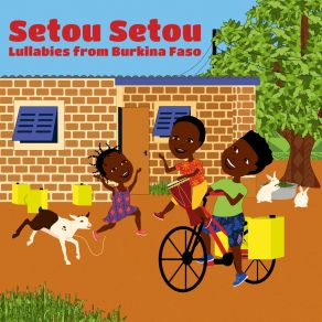 Setou Setou: Lullabies From Burkina Faso album cover