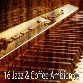16 Jazz & Coffee Ambience album cover