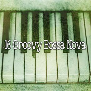 16 Groovy Bossa Nova album cover