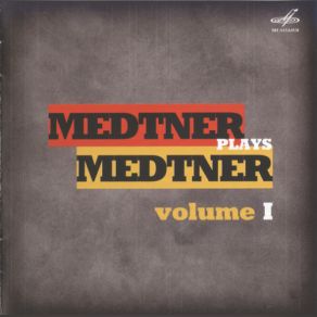 Medtner Plays Medtner (CD1) album cover