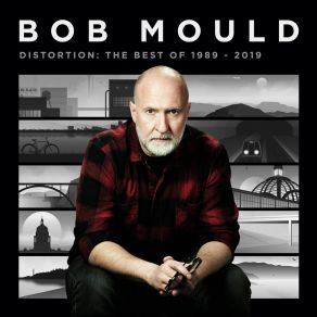 Bob Mould Presents Distortion: The Best Of 1989-2019 (Deluxe) album cover