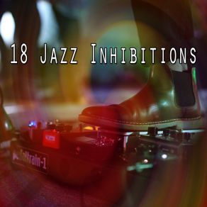 18 Jazz Inhibitions album cover
