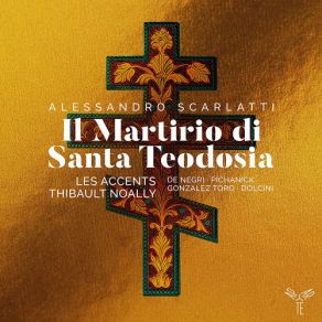 Il Martirio Di Santa Teodosia (Emmanuelle De Negri, Les Accents, Thibault Noally) album cover