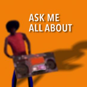 Ask Me All About album cover