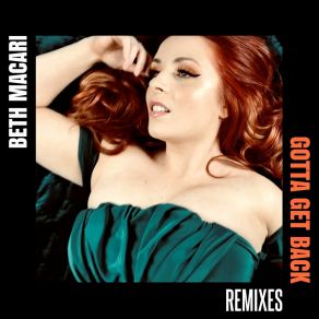Gotta Get Back (Remixes) album cover