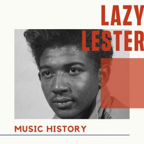 Lazy Lester - Music History album cover