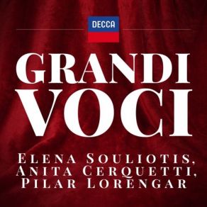 Grandi Voci - Anita Cerquetti, Elena Souliotis, Pilar Lorengar album cover