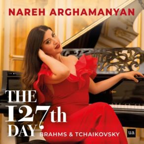 Brahms Intermezzi Op. 117 And Tchaikovsky The Seasons Op. 37a: The 127th Day album cover