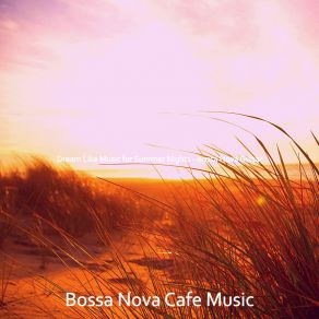 Dream Like Music For Summer Nights - Bossa Nova Guitar album cover