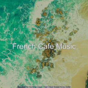 Backdrop For Summer Days - High Class Bossa Nova Guitar album cover
