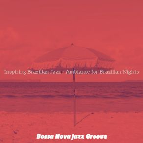 Inspiring Brazilian Jazz - Ambiance For Brazilian Nights album cover