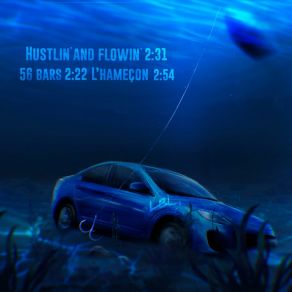 Hustlin' And Flowin' / 56 Bars / L'hameçon album cover
