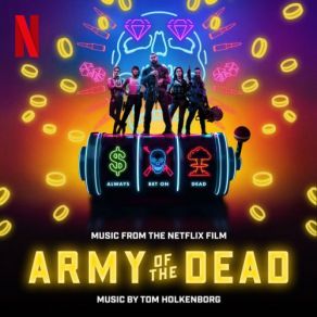 Army Of The Dead (Music From The Netflix Film) (Original Soundtrack) album cover