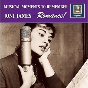 Musical Moments To Remember: Joni James - Romance! (Remastered 2017) album cover