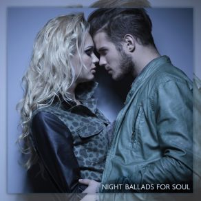 Night Ballads For Soul: Romantic Piano Melodies album cover