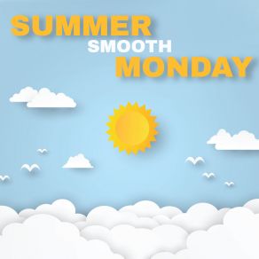 Summer Smooth Monday – Instrumental Jazz Vibes For Lazy Sunny Day album cover