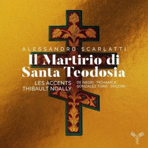 Scarlatti - Il Martirio Di Santa Teodosia - Thibault Noally album cover
