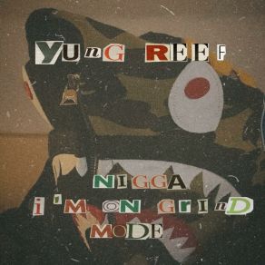 Ni * Ga I'm On GrindMode (Recorded & Mixed By Yung Reef) album cover