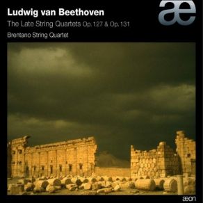 Beethoven - The Late String Quartets Op. 127 And 131 - Brentano String Quartet album cover