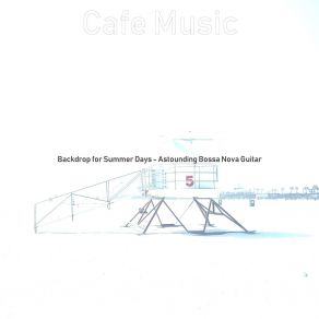 Backdrop For Summer Days - Astounding Bossa Nova Guitar album cover