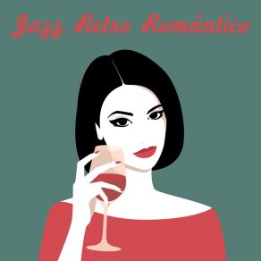 Jazz Retro Romántico: Cocktail Bar, Night In Jazz Club, Summer Evenings album cover