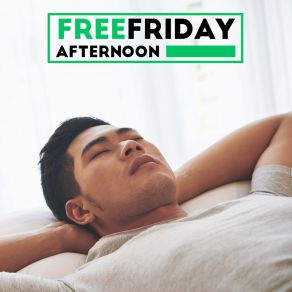 Free Friday Afternoon – Relaxing Jazz Music For Rest After Tough Week At Work album cover