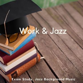 Instrumental Music For Exam Study, Jazz Background Music album cover
