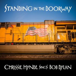 Standing In The Doorway: Chrissie Hynde Sings Bob Dylan album cover