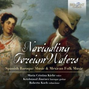 Navigating Foreign Waters: Spanish Baroque Music & Mexican Folk Music album cover