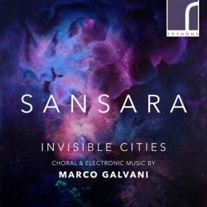 Invisible Cities: Choral & Electronic Music By Marco Galvani album cover
